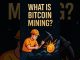 What Is Bitcoin Mining