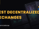 Best Decentralized Exchanges