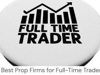 4 Best Prop Firms for Full-Time Traders