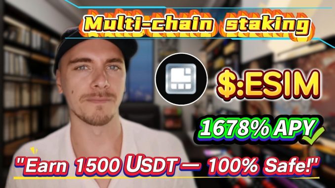 Earn 1678% Annual Yield with ESIM Staking, No-Risk Mining for Beginners