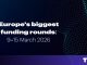 Europe’s top 10 funding rounds this week (9 -15 March)