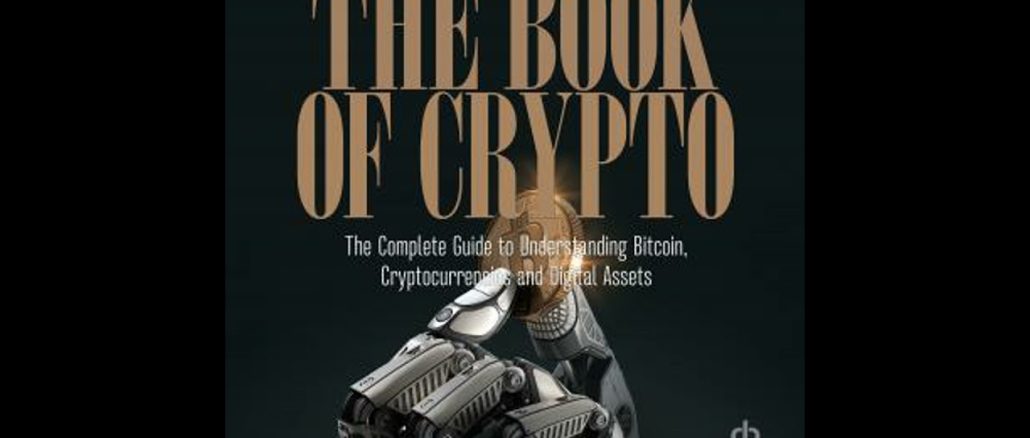Book of Crypto: The Complete Guide to Understanding Bitcoin, Cryptocurrencies and Digital Assets