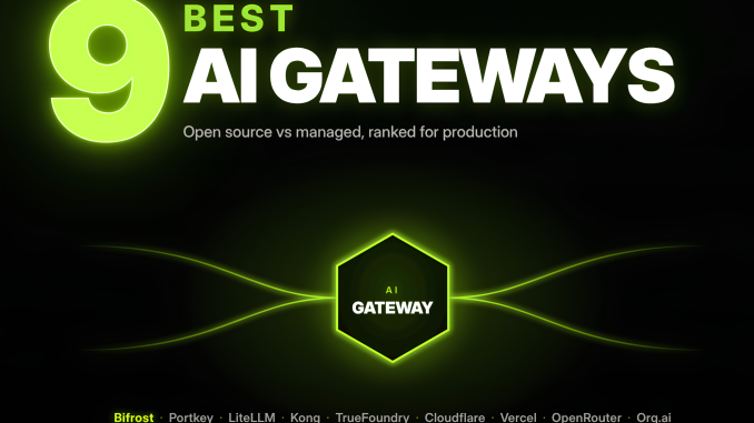 9 Best AI Gateways in 2026: Bifrost, Portkey, LiteLLM, Kong and 5 More Ranked