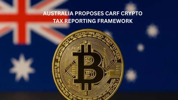 Australia proposes CARF Crypto Tax reporting framework