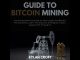 Guide to Bitcoin Mining: The Comprehensive Guide on How Crypto and Bitcoin Mining Works, Learn The